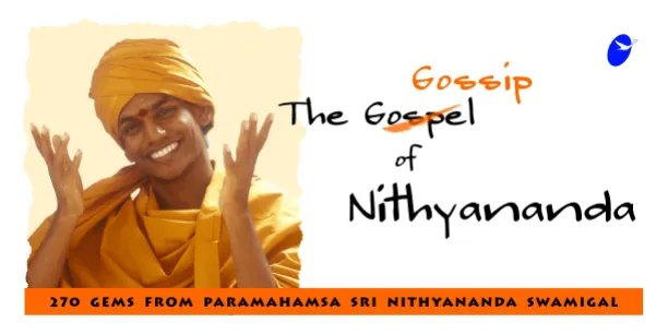 The Gossip of Nithyananda - 270 gems from Paramahamsa Sri Nithyananda Swamigal - English